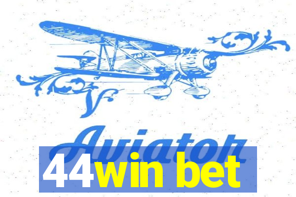 44win bet